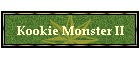 Kookie Monster II