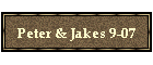 Peter & Jakes 9-07