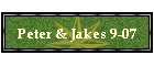 Peter & Jakes 9-07