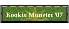 Kookie Monster '07