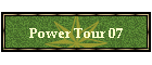 Power Tour 07
